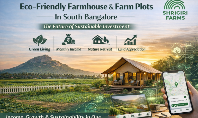 Eco-Friendly Farmhouse & Farm Plots Near South Bangalore